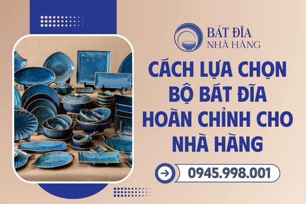 Cách chọn bát đĩa hoàn chỉnh cho nhà hàng