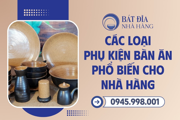 Các loại phụ kiện bàn ăn cho nhà hàng