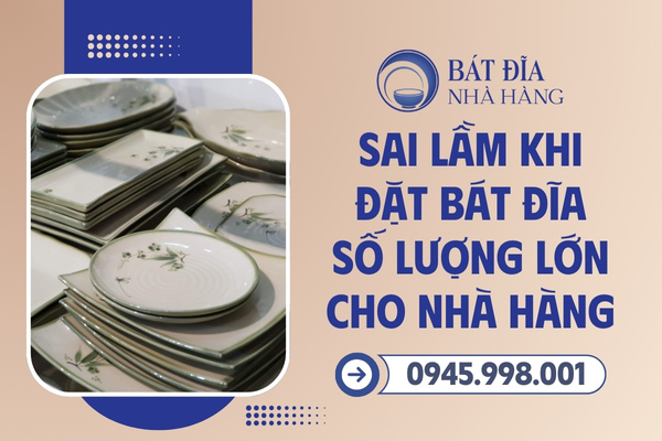Sai lầm phổ biến khi đặt bát đĩa nhà hàng